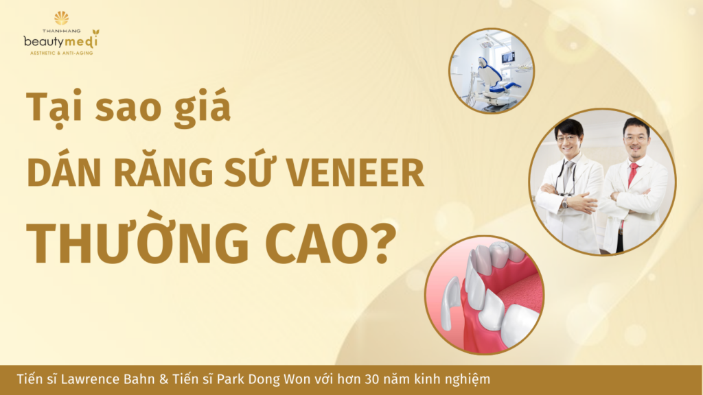 Tại sao giá dán răng sứ Veneer lại cao hơn bọc răng sứ?